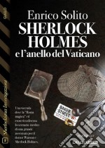 Sherlock Holmes e l'anello del Vaticano. E-book. Formato EPUB ebook