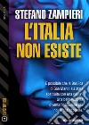 L'Italia non esiste. E-book. Formato EPUB ebook di Stefano Zampieri