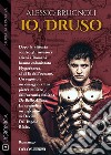 Io, Druso. E-book. Formato EPUB ebook di Alessio Brugnoli
