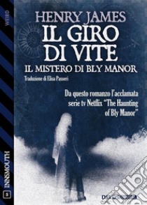 Il giro di vite. Il mistero di Bly Manor. E-book. Formato EPUB ebook di Henry James