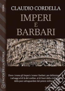 Imperi e barbari. E-book. Formato EPUB ebook di Claudio Cordella