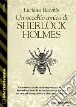 Un vecchio amico di Sherlock Holmes. E-book. Formato EPUB ebook