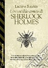 Un vecchio amico di Sherlock Holmes. E-book. Formato EPUB ebook di Luciano Bacchin