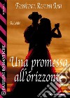 Una promessa all'orizzonte. E-book. Formato EPUB ebook di Francesca Rosaria Riso