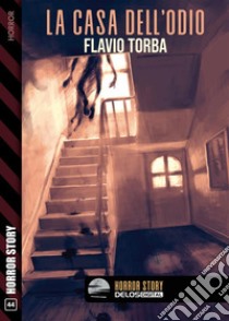 La casa dell'odio. E-book. Formato EPUB ebook di Flavio Torba