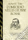 L'omicidio nelle Giubbe rosse. E-book. Formato EPUB ebook di Richard K. Tobin