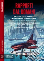 Rapporti dal domani. E-book. Formato EPUB ebook