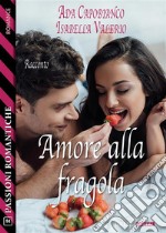 Amore alla fragola. E-book. Formato EPUB ebook