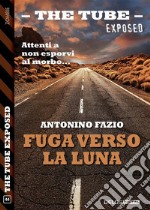 Fuga verso la luna. E-book. Formato EPUB ebook