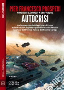 AutocrisiAutocrisi 1. E-book. Formato EPUB ebook di Pierfrancesco Prosperi