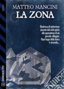 La zona. E-book. Formato EPUB ebook di Matteo Mancini