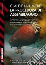 La procedura di assemblaggioA Chronicle of the Second Global War 1. E-book. Formato EPUB ebook