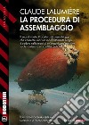 La procedura di assemblaggioA Chronicle of the Second Global War 1. E-book. Formato EPUB ebook di Claude Lalumière