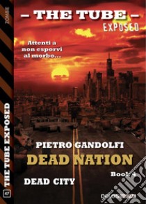 Dead CityDead Nation 4. E-book. Formato EPUB ebook di Pietro Gandolfi