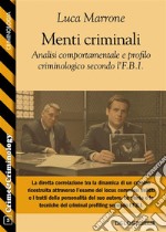 Menti criminali. Analisi comportamentale e profilo criminologico secondo l’F.B.I.. E-book. Formato EPUB ebook