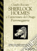 Sherlock Holmes e l'avventura del Drago Fiammeggiante. E-book. Formato EPUB ebook