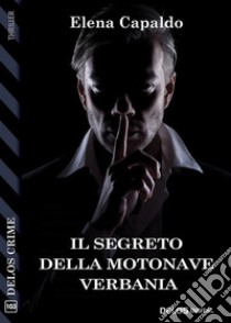 Il segreto della motonave Verbania. E-book. Formato EPUB ebook di Elena Capaldo