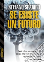 Se esiste un futuro. E-book. Formato EPUB ebook