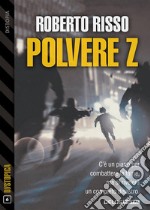 Polvere Z. E-book. Formato EPUB ebook