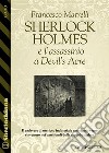 Sherlock Holmes e l'assassinio a Devil's Acre. E-book. Formato EPUB ebook