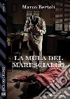 La mula del maresciallo. E-book. Formato EPUB ebook di Marco Bertoli