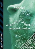 Wentshukumishiteu (Una storia artica). E-book. Formato EPUB ebook