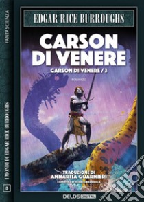 Carson di VenereCarson di Venere 3. E-book. Formato EPUB ebook di Edgar Rice Burroughs