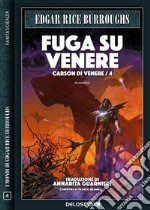 Fuga su VenereCarson di Venere 4. E-book. Formato EPUB ebook