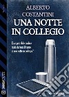 Una notte in collegio. E-book. Formato EPUB ebook di Alberto Costantini