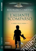 L&apos;aliante scomparsoIl libro delle anime 1. E-book. Formato EPUB ebook