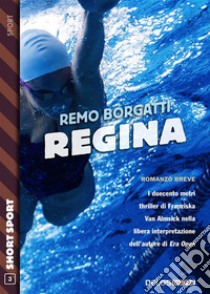 Regina. E-book. Formato EPUB ebook di Remo Borgatti