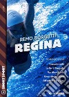 Regina. E-book. Formato EPUB ebook di Remo Borgatti
