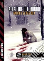 Alla fine del mondo. E-book. Formato EPUB ebook