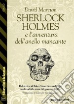 Sherlock Holmes e l'avventura dell'anello mancante. E-book. Formato EPUB ebook