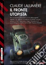 Il fronte utopistaA Chronicle of the Second Global War 2. E-book. Formato EPUB ebook