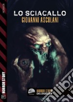 Lo sciacallo. E-book. Formato EPUB ebook