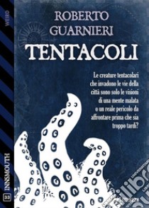 Tentacoli. E-book. Formato EPUB ebook di Roberto Guarnieri