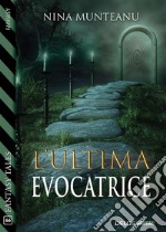 L'ultima evocatrice. E-book. Formato EPUB