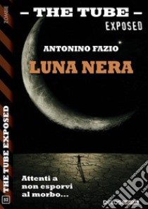 Luna nera. E-book. Formato EPUB ebook di Antonino Fazio