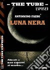 Luna nera. E-book. Formato EPUB ebook di Antonino Fazio