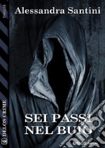 Sei passi nel buio. E-book. Formato EPUB