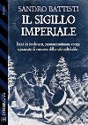 Il sigillo imperiale. E-book. Formato EPUB ebook di Sandro Battisti
