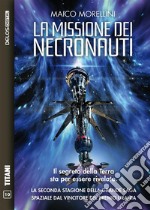 La missione dei NecronautiI Necronauti 2. E-book. Formato EPUB