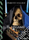 Il legame spezzato (parte prima). E-book. Formato EPUB ebook di Umberto Maggesi