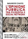 L’opinione pubblica tra filosofia e social network. E-book. Formato EPUB ebook di Maurizio Chatel