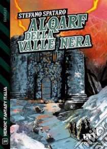 Alqarf della Valle Nera. E-book. Formato EPUB ebook di Stefano Spataro