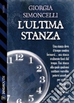 L'ultima stanza. E-book. Formato EPUB ebook