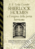 Sherlock Holmes e l'enigma della porta barricata. E-book. Formato EPUB ebook