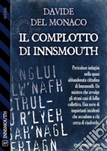 Il complotto di Innsmouth. E-book. Formato EPUB ebook di Davide del Monaco