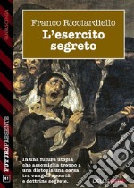 L'esercito segreto. E-book. Formato EPUB ebook